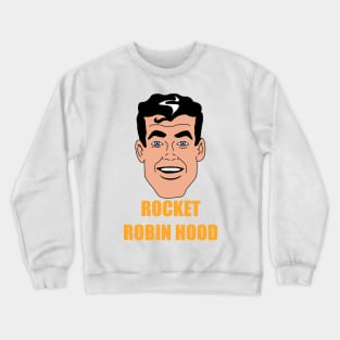 Rocket Robin Hood Crewneck Sweatshirt